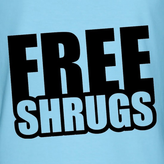 Free Shrugs t-shirts